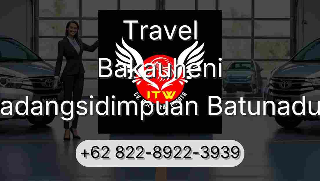 Travel Bakauheni Padangsidimpuan Batunadua