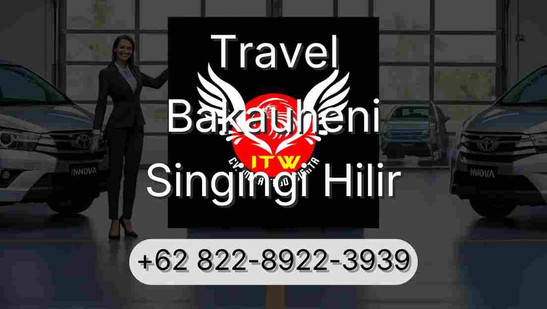 Travel Bakauheni Singingi Hilir