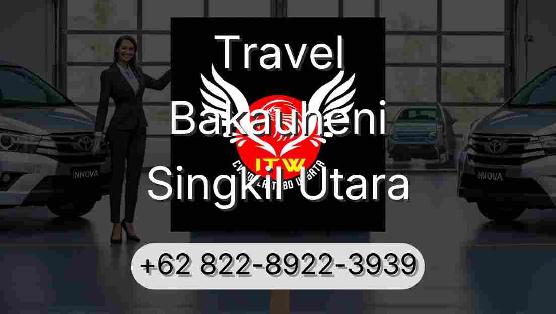 Travel Bakauheni Singkil Utara