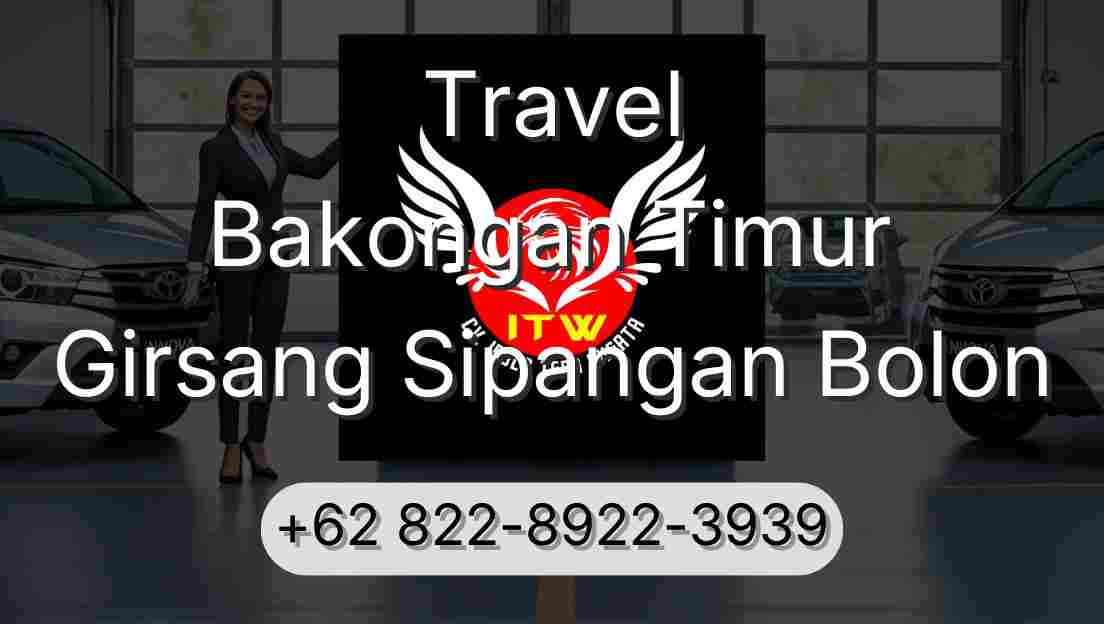 Travel Bakongan Timur Girsang Sipangan Bolon