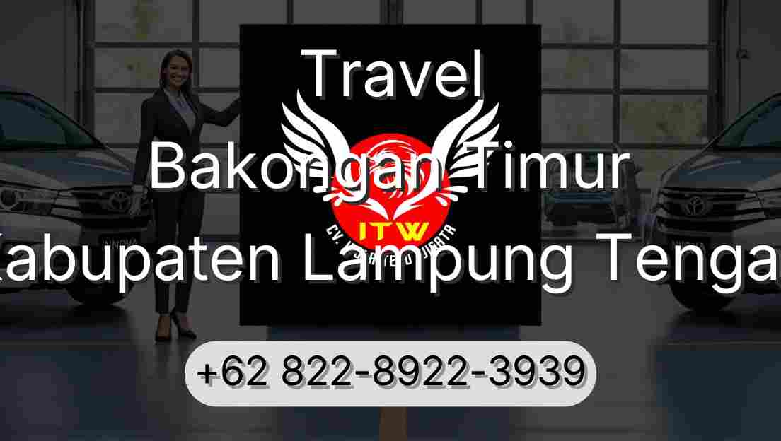 Travel Bakongan Timur Kabupaten Lampung Tengah