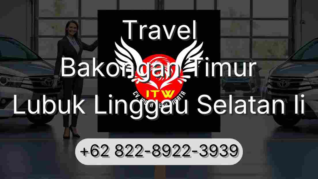 Travel Bakongan Timur Lubuk Linggau Selatan Ii