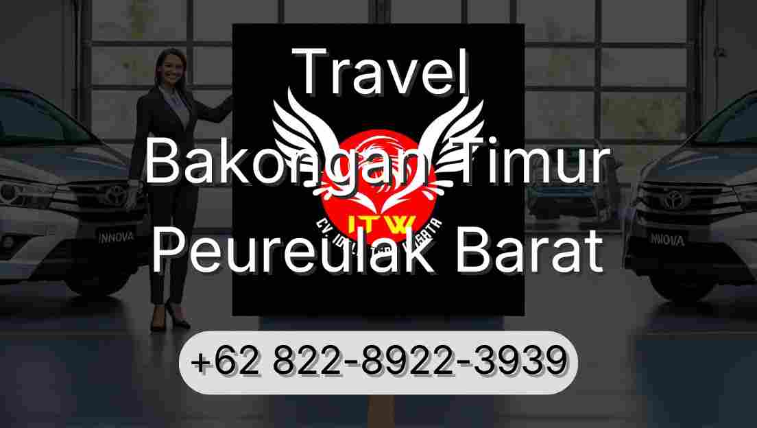Travel Bakongan Timur Peureulak Barat