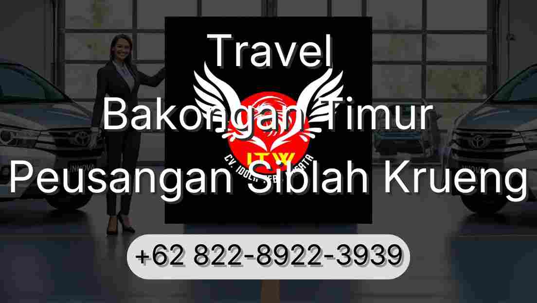 Travel Bakongan Timur Peusangan Siblah Krueng