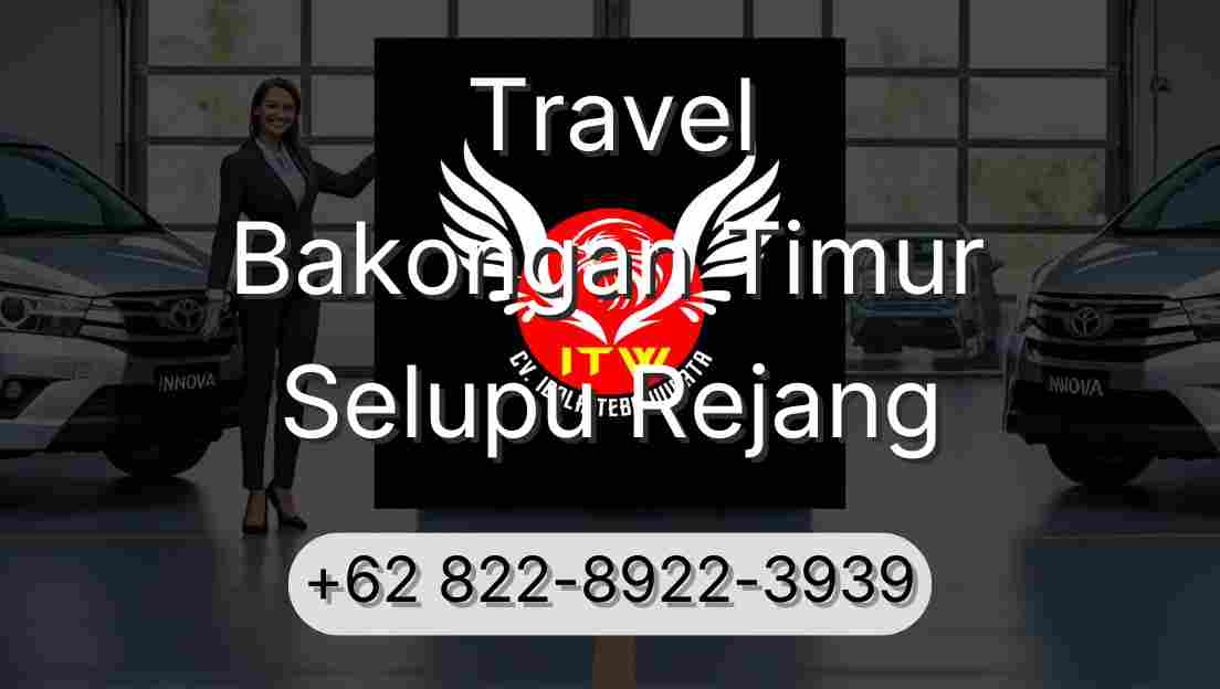 Travel Bakongan Timur Selupu Rejang