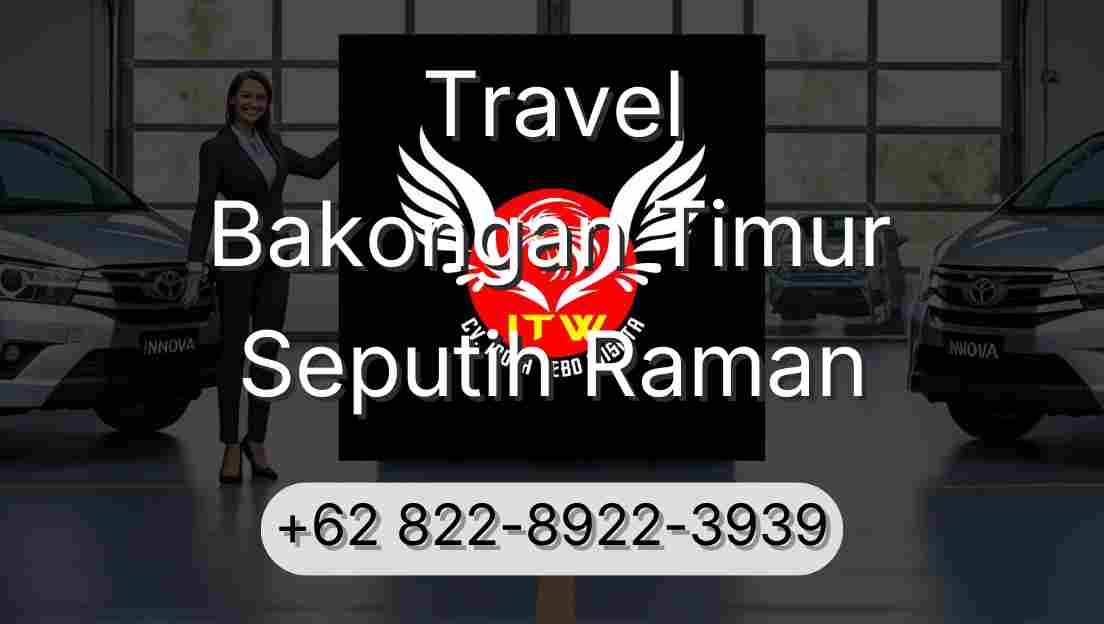 Travel Bakongan Timur Seputih Raman