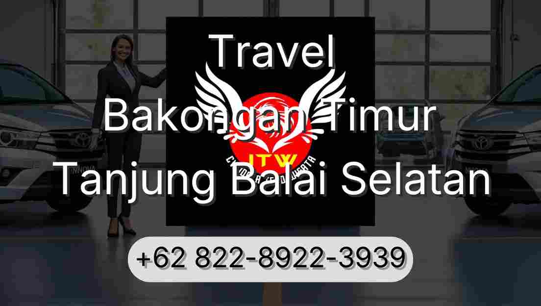 Travel Bakongan Timur Tanjung Balai Selatan