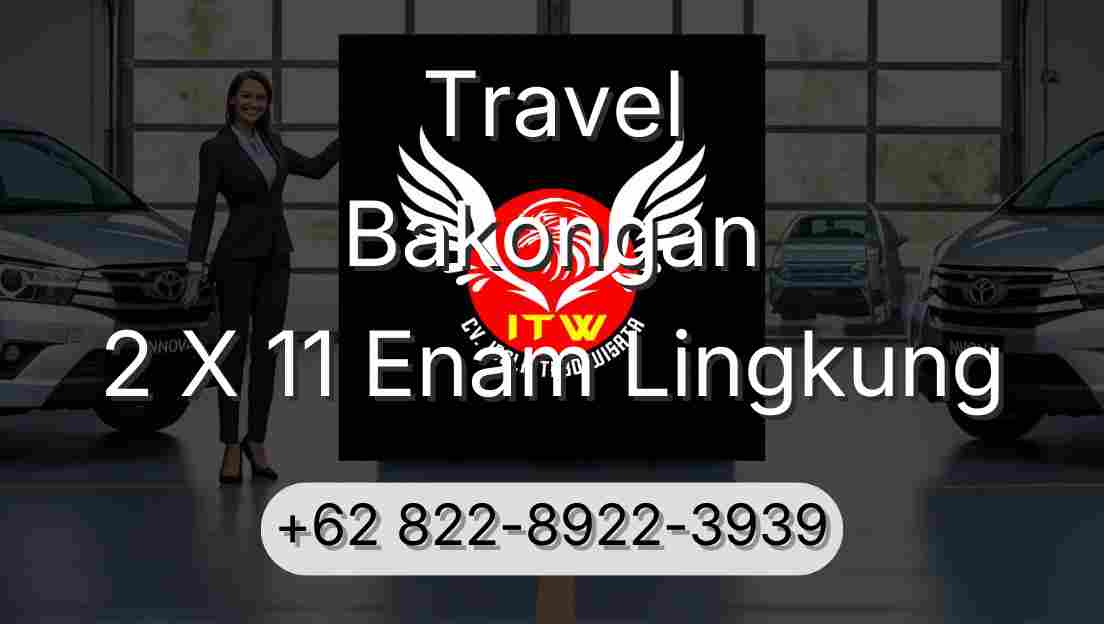 Travel Bakongan 2 X 11 Enam Lingkung
