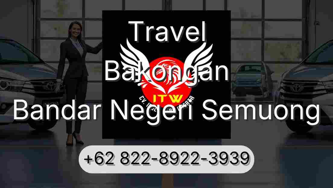 Travel Bakongan Bandar Negeri Semuong