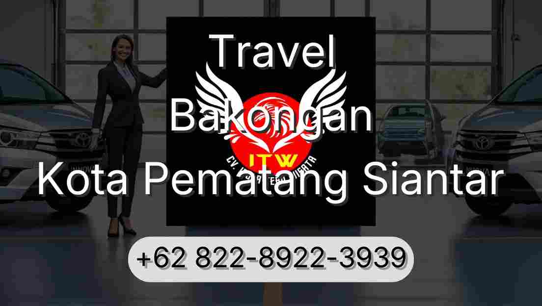 Travel Bakongan Kota Pematang Siantar