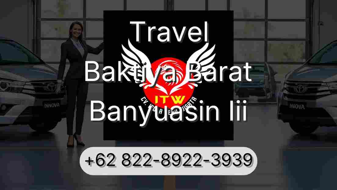 Travel Baktiya Barat Banyuasin Iii