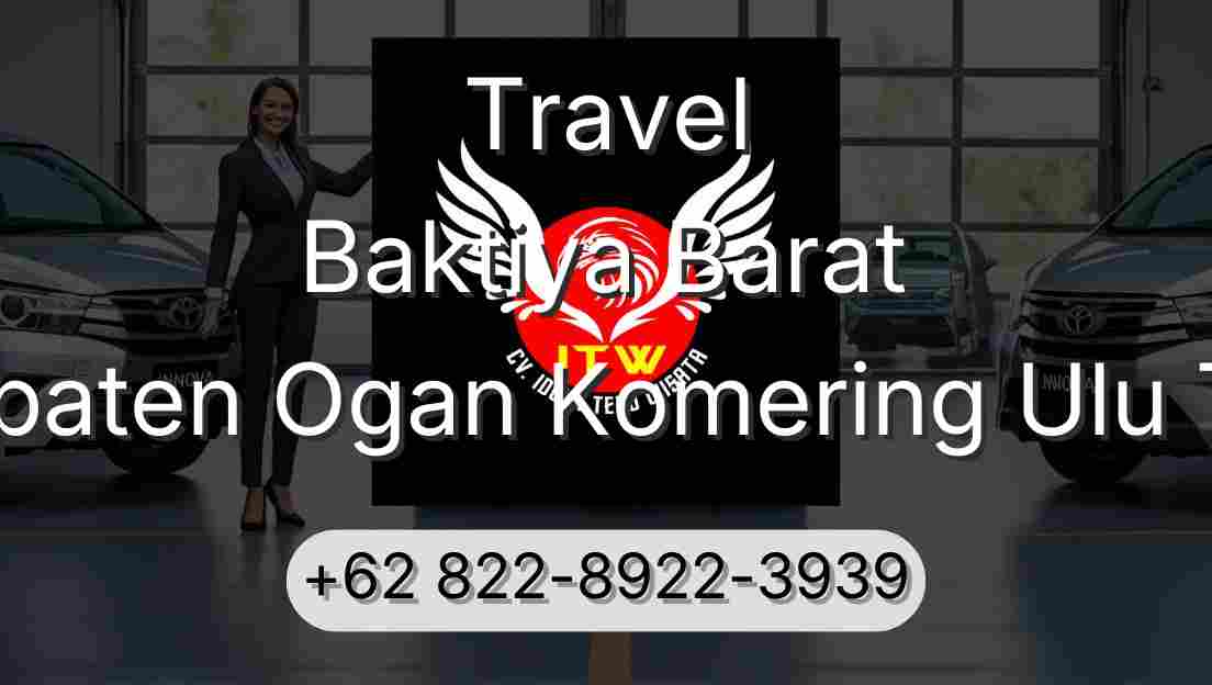 Travel Baktiya Barat Kabupaten Ogan Komering Ulu Timur