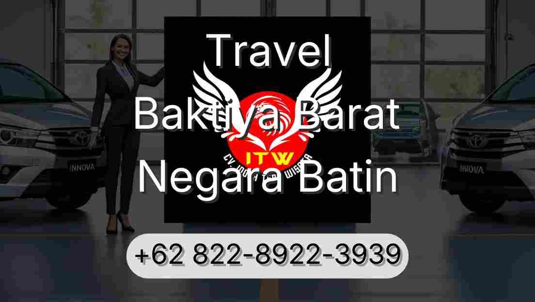 Travel Baktiya Barat Negara Batin