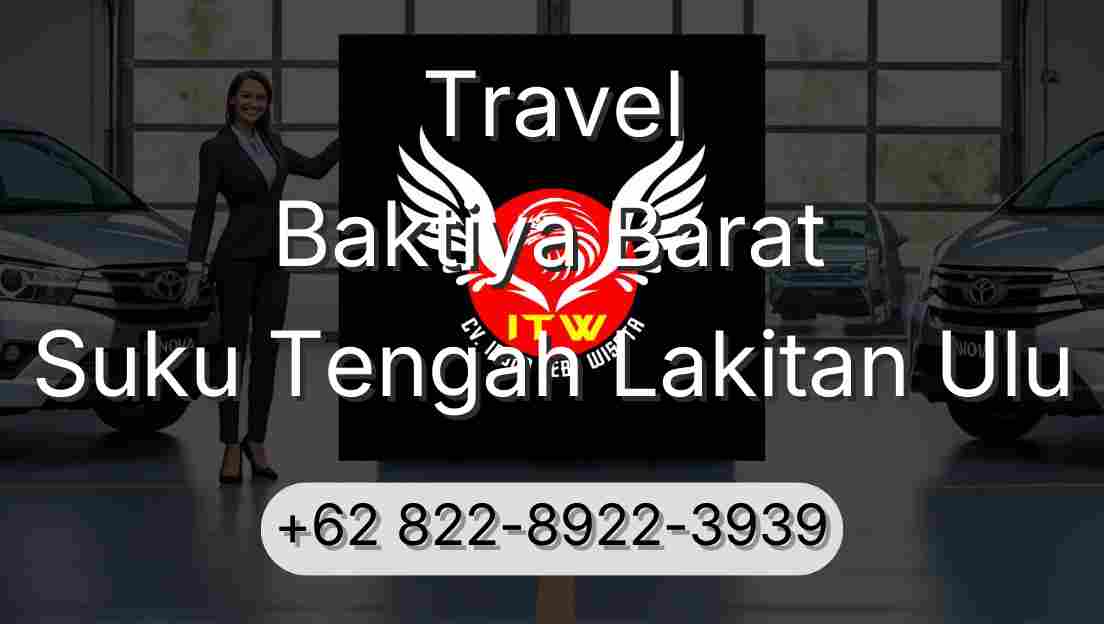 Travel Baktiya Barat Suku Tengah Lakitan Ulu