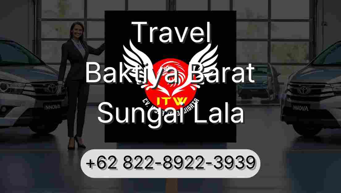 Travel Baktiya Barat Sungai Lala