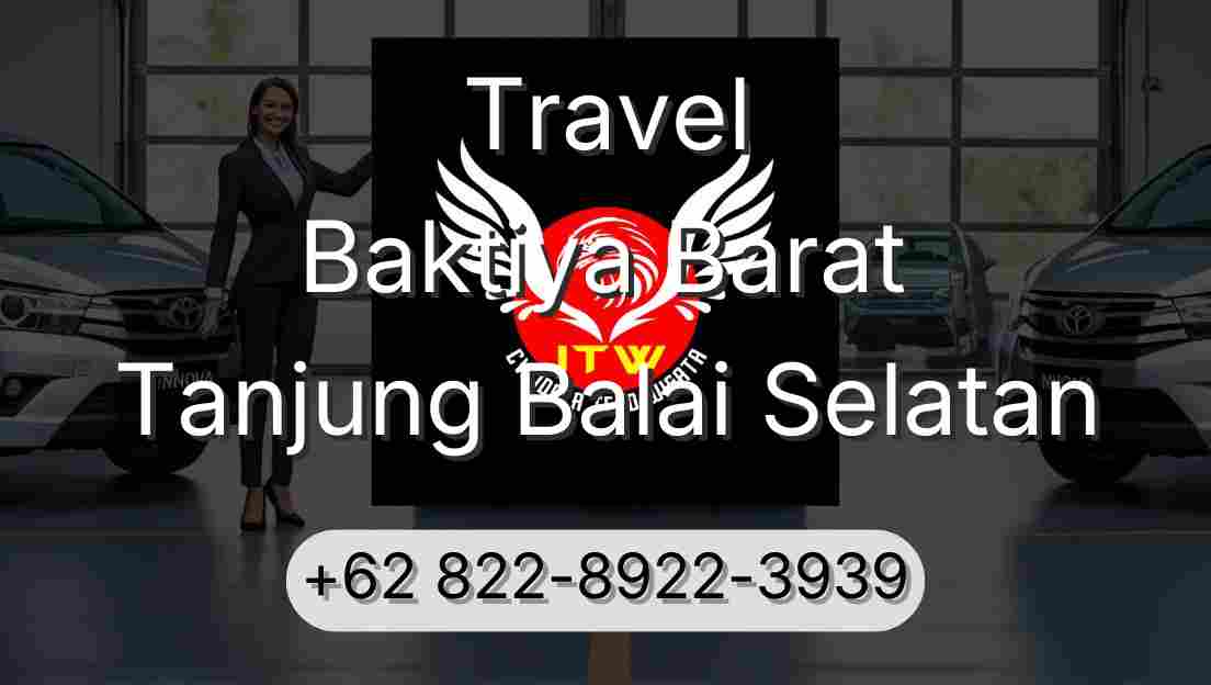 Travel Baktiya Barat Tanjung Balai Selatan