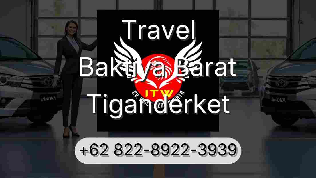 Travel Baktiya Barat Tiganderket