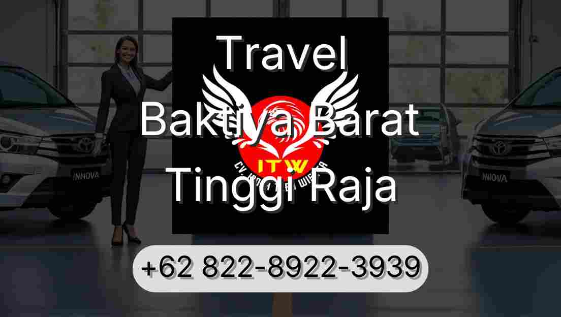 Travel Baktiya Barat Tinggi Raja