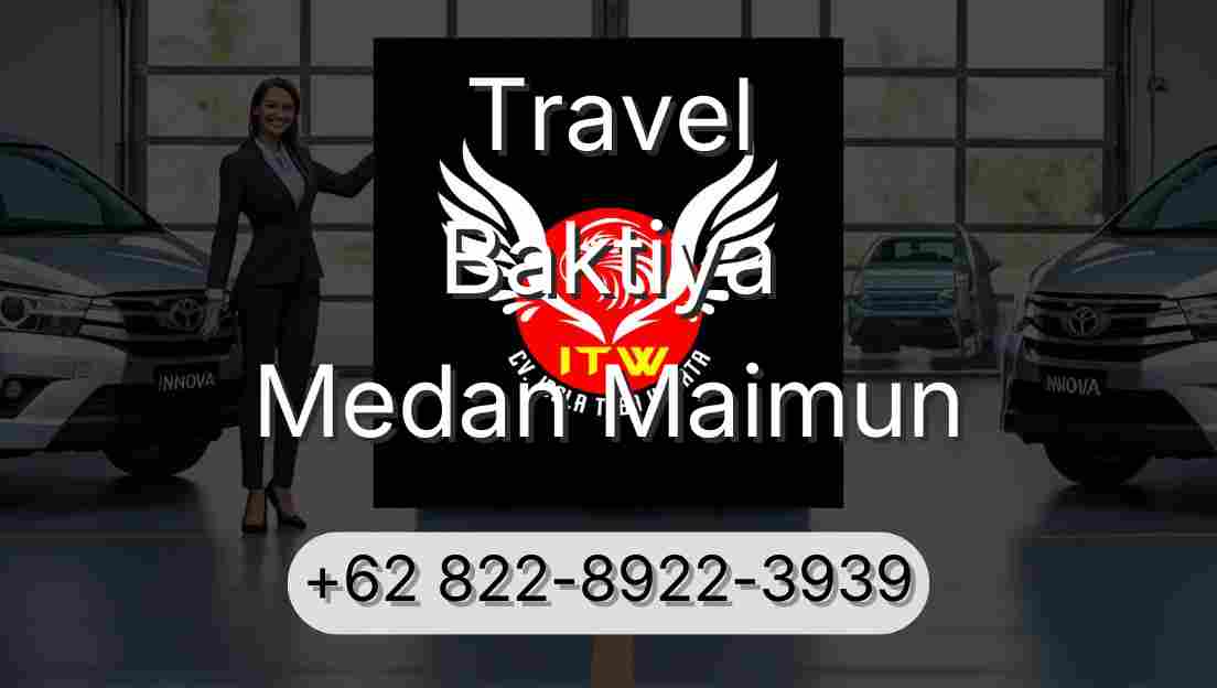 Travel Baktiya Medan Maimun