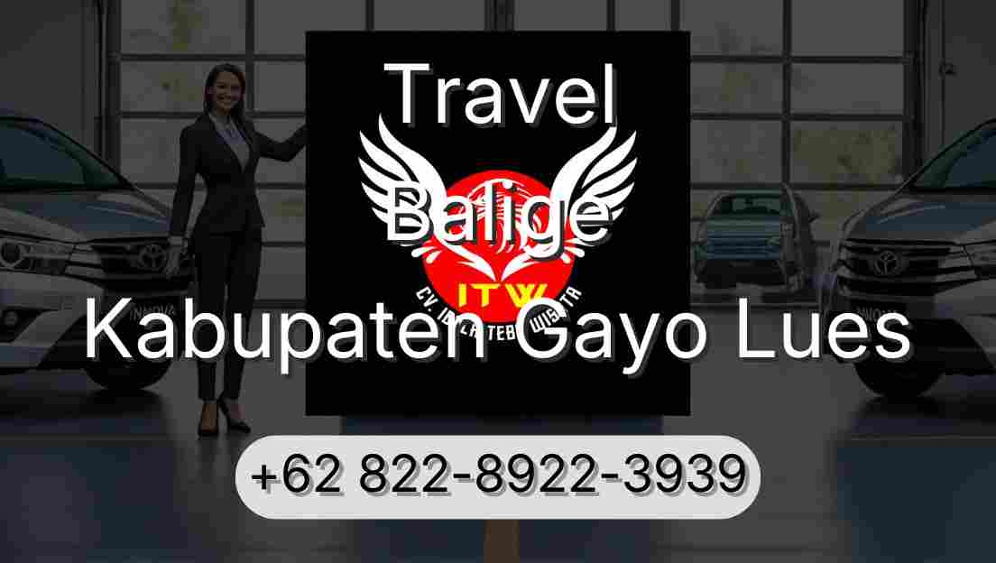 Travel Balige Kabupaten Gayo Lues