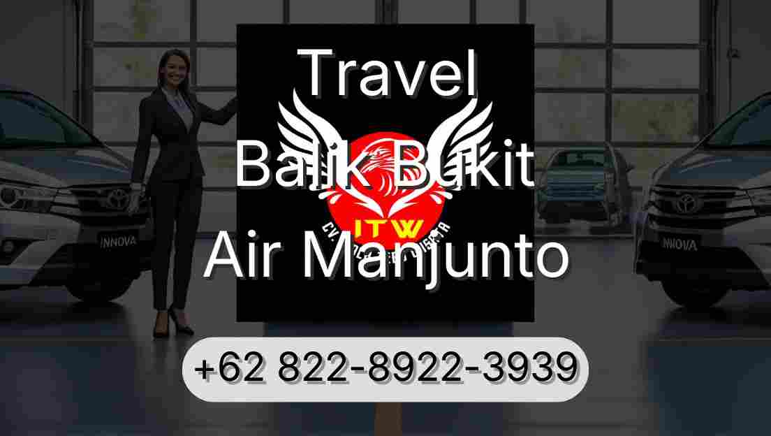 Travel Balik Bukit Air Manjunto