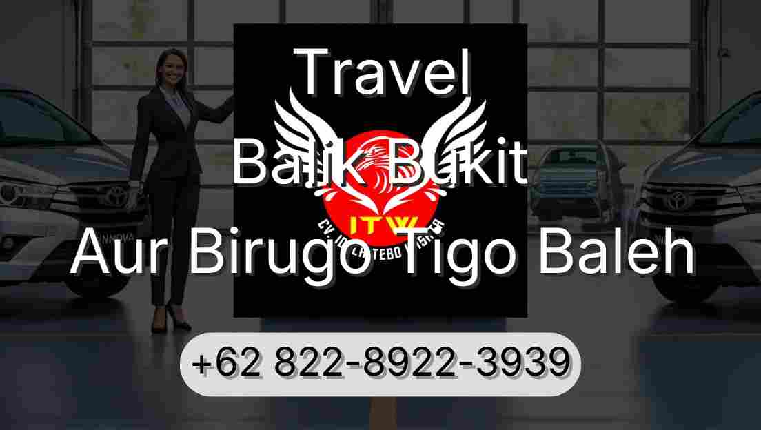 Travel Balik Bukit Aur Birugo Tigo Baleh