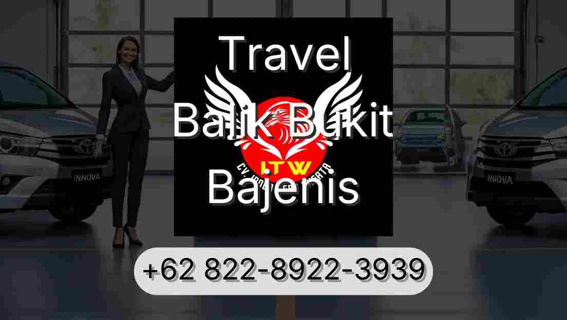 Travel Balik Bukit Bajenis