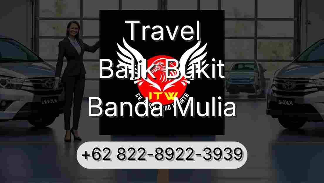 Travel Balik Bukit Banda Mulia