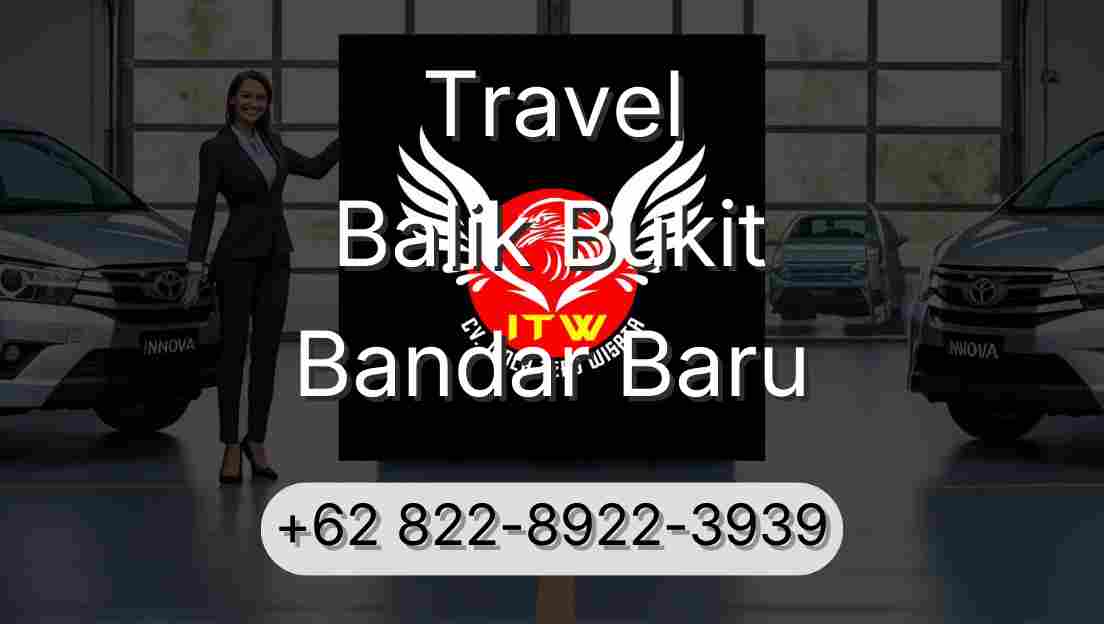 Travel Balik Bukit Bandar Baru
