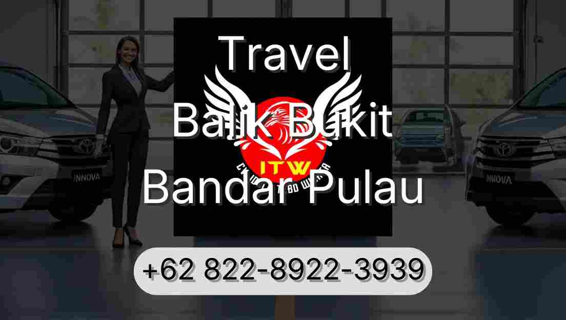 Travel Balik Bukit Bandar Pulau