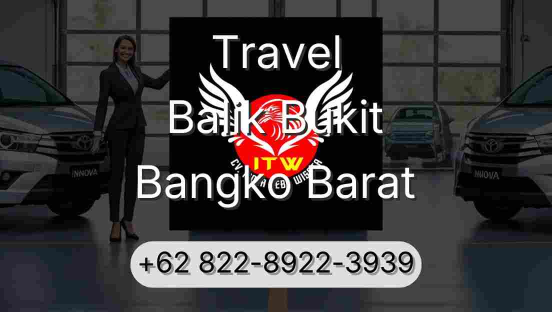Travel Balik Bukit Bangko Barat