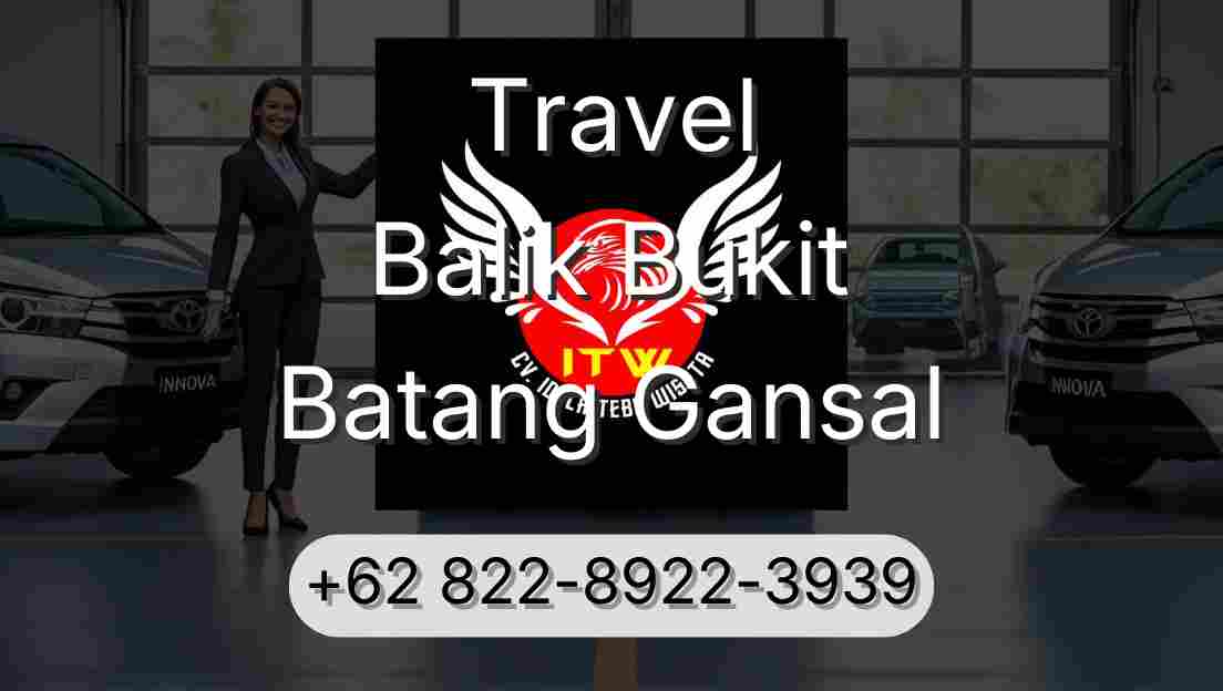 Travel Balik Bukit Batang Gansal