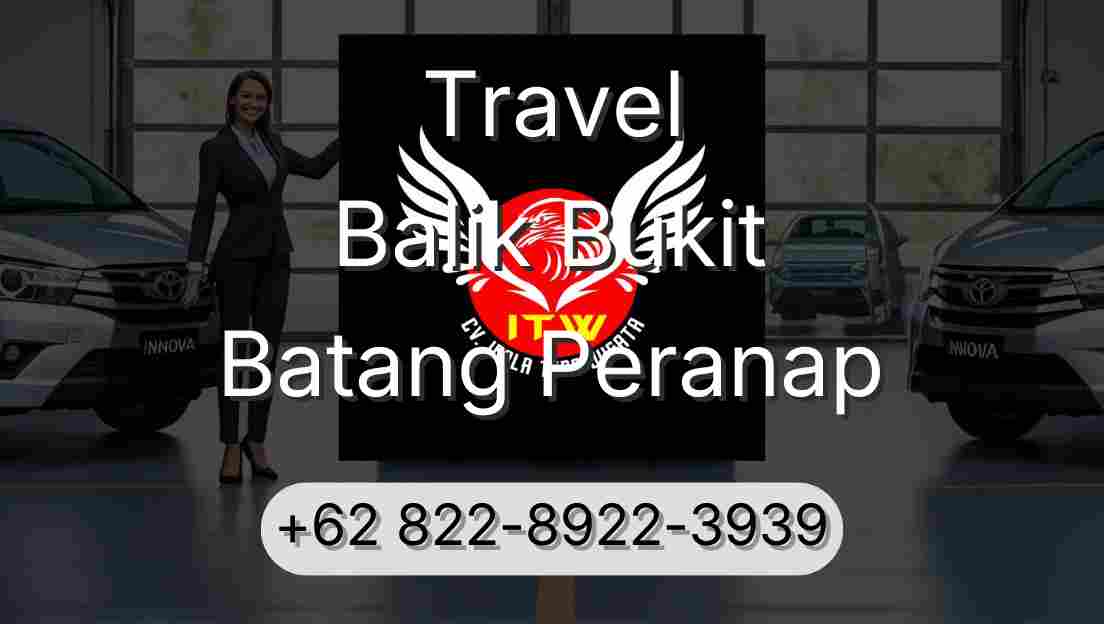 Travel Balik Bukit Batang Peranap