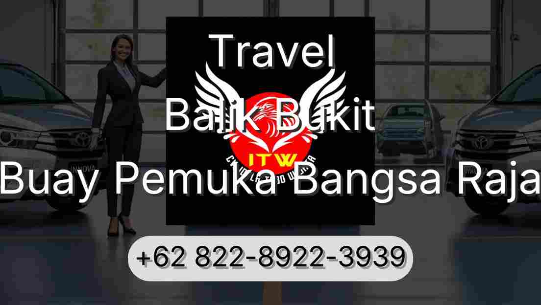 Travel Balik Bukit Buay Pemuka Bangsa Raja