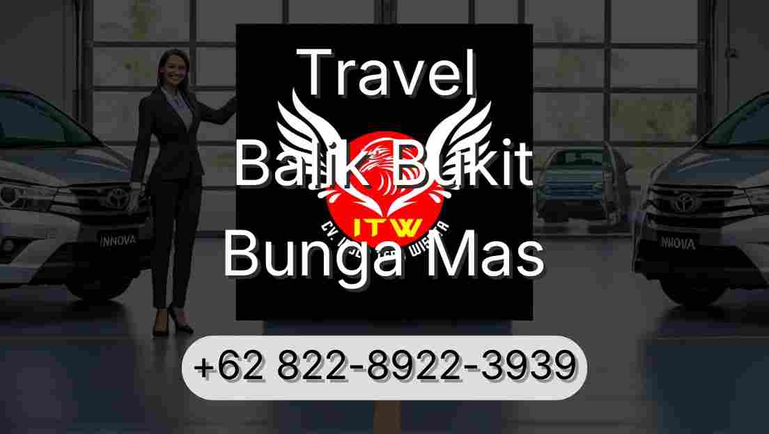 Travel Balik Bukit Bunga Mas
