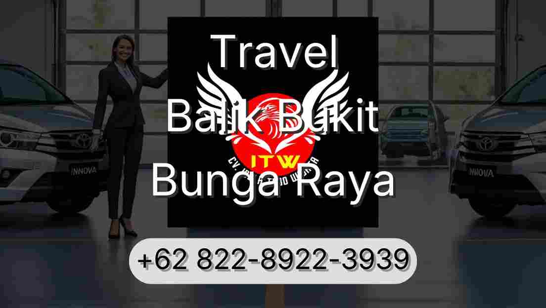 Travel Balik Bukit Bunga Raya