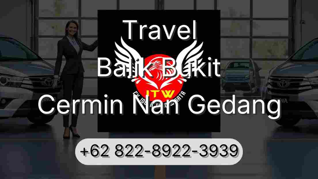 Travel Balik Bukit Cermin Nan Gedang