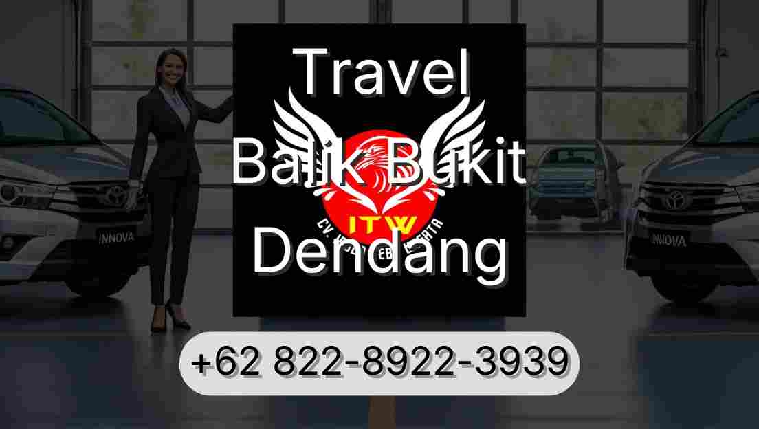 Travel Balik Bukit Dendang