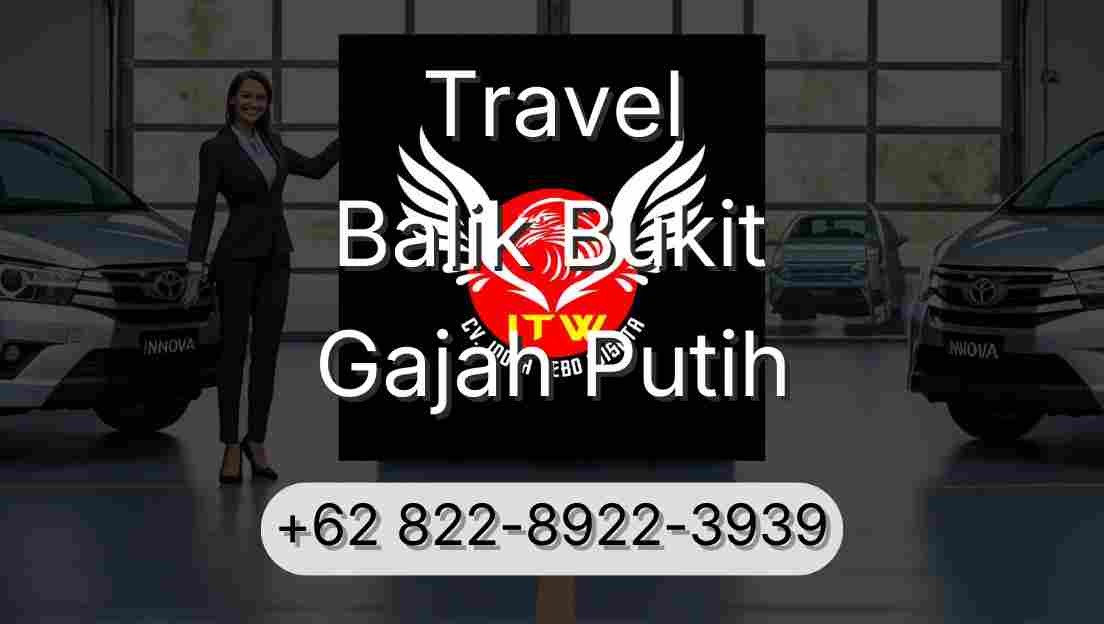 Travel Balik Bukit Gajah Putih