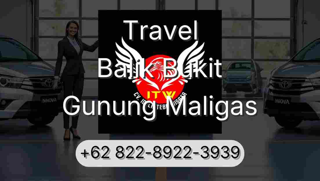 Travel Balik Bukit Gunung Maligas