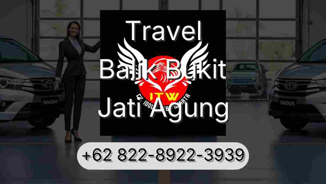 Travel Balik Bukit Jati Agung