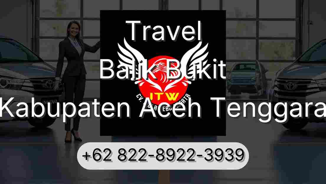 Travel Balik Bukit Kabupaten Aceh Tenggara