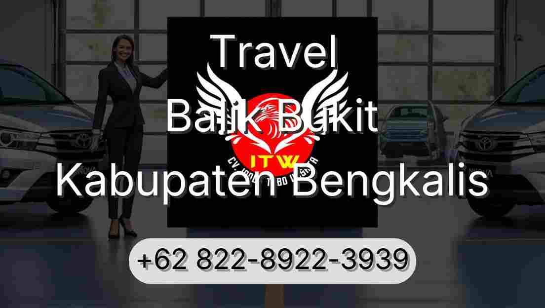 Travel Balik Bukit Kabupaten Bengkalis