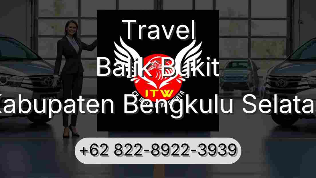 Travel Balik Bukit Kabupaten Bengkulu Selatan