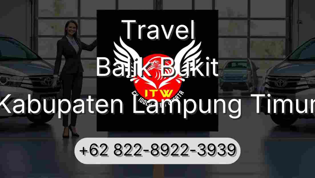 Travel Balik Bukit Kabupaten Lampung Timur