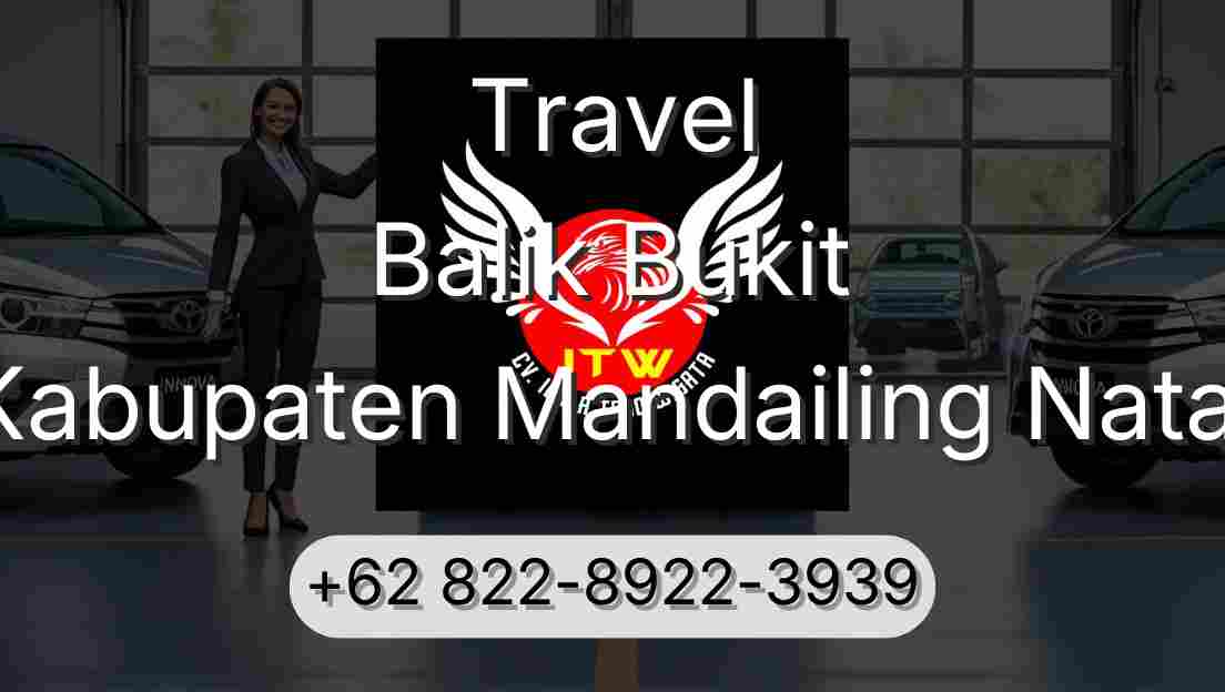 Travel Balik Bukit Kabupaten Mandailing Natal