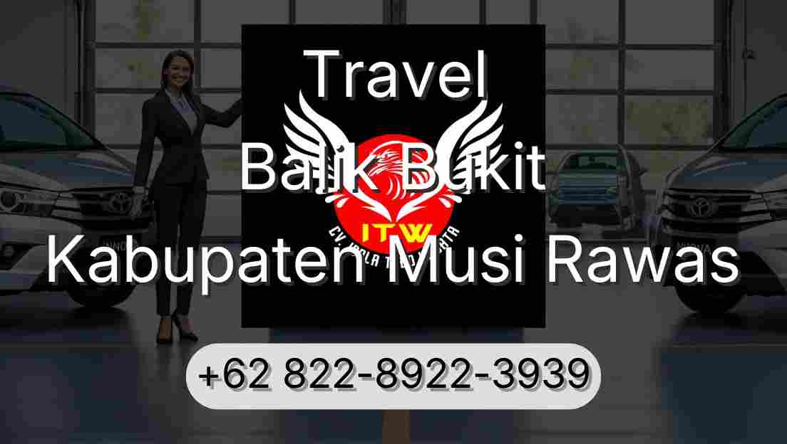 Travel Balik Bukit Kabupaten Musi Rawas