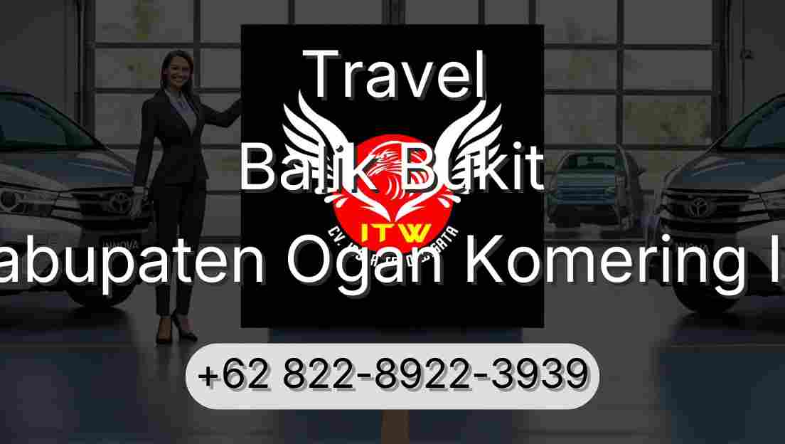 Travel Balik Bukit Kabupaten Ogan Komering Ilir