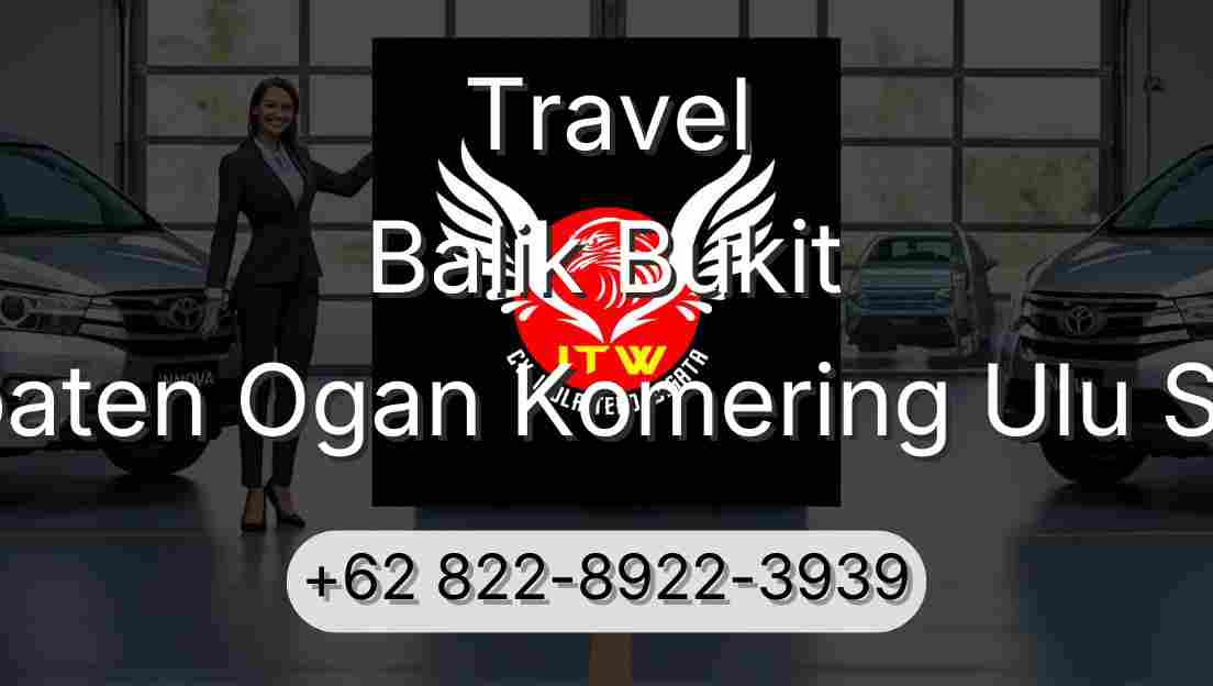 Travel Balik Bukit Kabupaten Ogan Komering Ulu Selatan