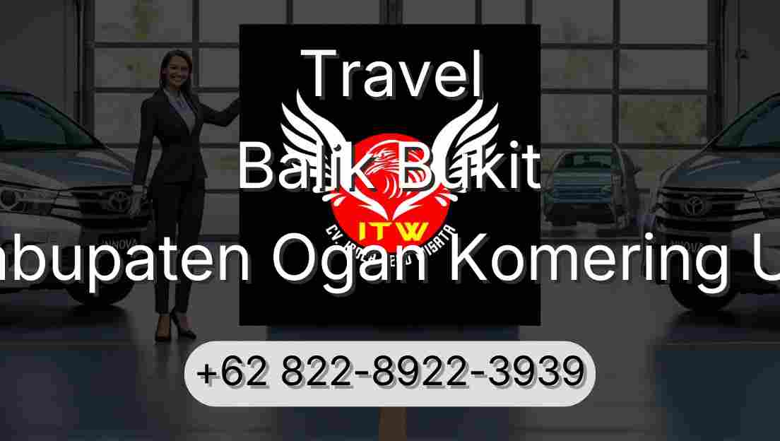 Travel Balik Bukit Kabupaten Ogan Komering Ulu